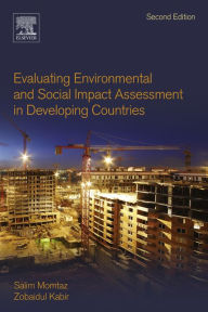 Title: Evaluating Environmental and Social Impact Assessment in Developing Countries, Author: Salim Momtaz