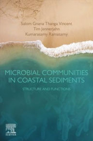 Title: Microbial Communities in Coastal Sediments: Structure and Functions, Author: Salom Gnana Thanga Vincent