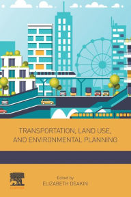 Title: Transportation, Land Use, and Environmental Planning, Author: Elizabeth Deakin