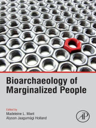 Title: Bioarchaeology of Marginalized People, Author: Madeleine L. Mant