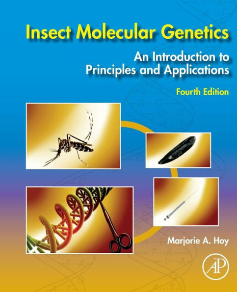 Insect Molecular Genetics: An Introduction to Principles and Applications / Edition 4