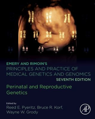 Emery and Rimoin's Principles Practice of Medical Genetics Genomics: Perinatal Reproductive