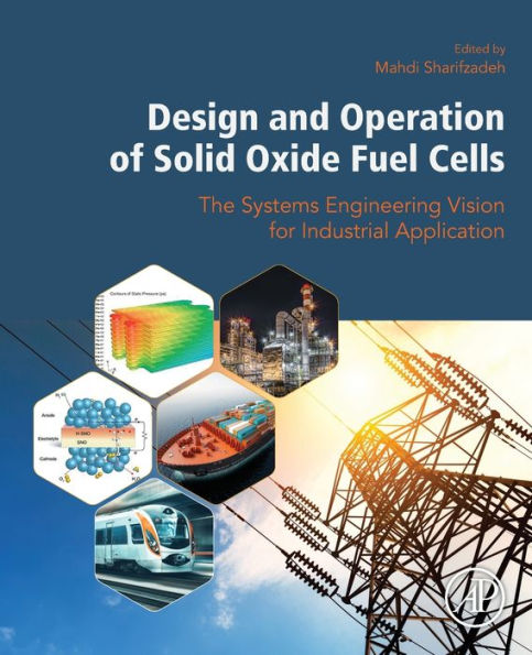 Design and Operation of Solid Oxide Fuel Cells: The Systems Engineering Vision for Industrial Application