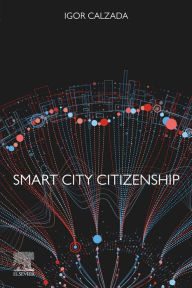 Title: Smart City Citizenship, Author: Igor Calzada