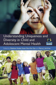 Title: Understanding Uniqueness and Diversity in Child and Adolescent Mental Health, Author: Matthew Hodes
