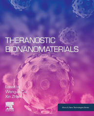 Title: Theranostic Bionanomaterials, Author: Wenguo Cui PhD