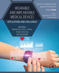 Title: Wearable and Implantable Medical Devices: Applications and Challenges, Author: Nilanjan Dey PhD