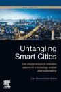 Untangling Smart Cities: From Utopian Dreams to Innovation Systems for a Technology-Enabled Urban Sustainability