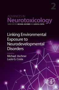 Title: Linking Environmental Exposure to Neurodevelopmental Disorders, Author: Michael Aschner