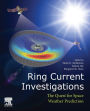 Ring Current Investigations: The Quest for Space Weather Prediction