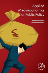 Title: Applied Macroeconomics for Public Policy, Author: Rafael Yanushevsky