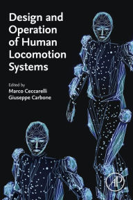 Title: Design and Operation of Human Locomotion Systems, Author: Marco Cecarelli