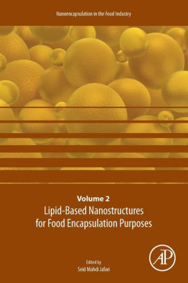 Lipid Based Nanostructures For Food Encapsulation Purposes Volume 2 In The Nanoencapsulation In The Food Industry Series By Elsevier Science Paperback Barnes Noble