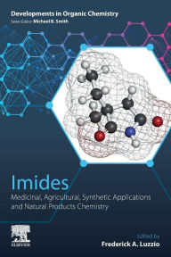 Title: Imides: Medicinal, Agricultural, Synthetic Applications and Natural Products Chemistry, Author: Frederick A. Luzzio