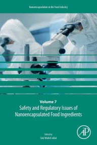 Title: Safety and Regulatory Issues of Nanoencapsulated Food Ingredients, Author: Seid Mahdi Jafari