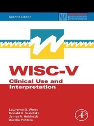 Title: WISC-V: Clinical Use and Interpretation, Author: Lawrence G. Weiss