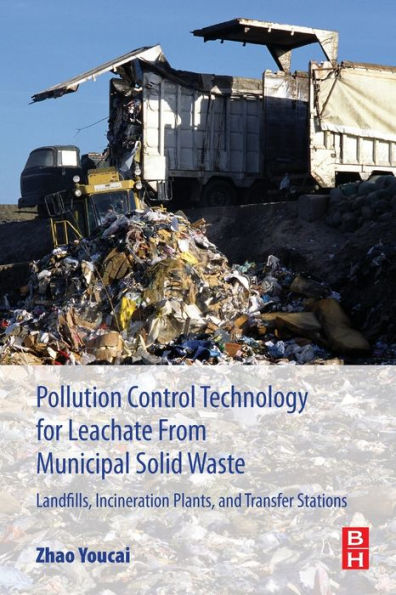 Pollution Control Technology for Leachate from Municipal Solid Waste: Landfills, incineration Plants, and Transfer Stations