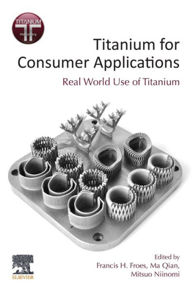 Titanium for Consumer Applications: Real-World Use of Titanium