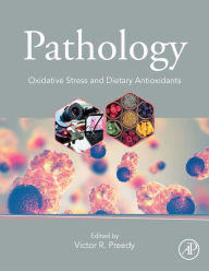 Title: Pathology: Oxidative Stress and Dietary Antioxidants, Author: Victor R Preedy BSc