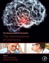 Title: The Neuroscience of Dementia, Author: Colin R Martin RN
