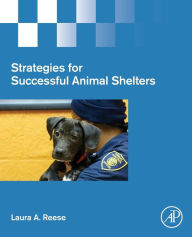 Title: Strategies for Successful Animal Shelters, Author: Laura A. Reese Ph.D.