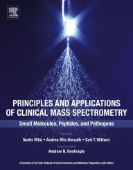 Title: Principles and Applications of Clinical Mass Spectrometry: Small Molecules, Peptides, and Pathogens, Author: Nader Rifai PhD