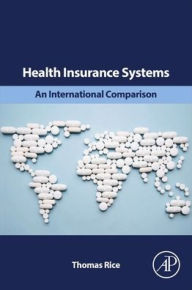 Title: Health Insurance Systems: An International Comparison, Author: Thomas Rice