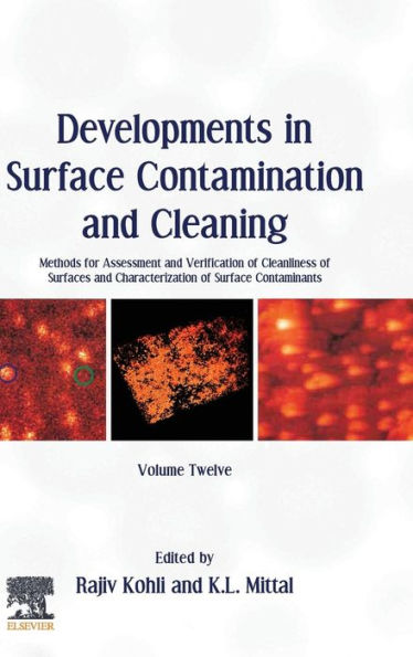 Developments in Surface Contamination and Cleaning, Volume 12: Methods for Assessment and Verification of Cleanliness of Surfaces and Characterization of Surface Contaminants