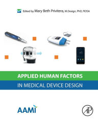 Title: Applied Human Factors in Medical Device Design, Author: Mary Beth Privitera