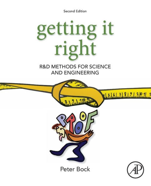 Getting It Right: R&D Methods for Science and Engineering / Edition 2