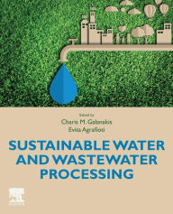 Title: Sustainable Water and Wastewater Processing, Author: Charis M. Galanakis