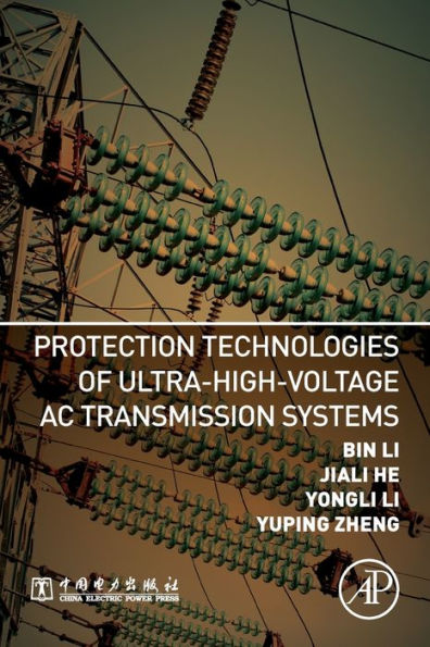 Protection Technologies of Ultra-High-Voltage AC Transmission Systems