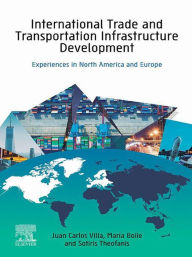 Title: International Trade and Transportation Infrastructure Development: Experiences in North America and Europe, Author: Juan Carlos Villa