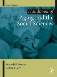 Title: Handbook of Aging and the Social Sciences, Author: Kenneth Ferraro PhD