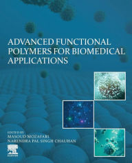 Title: Advanced Functional Polymers for Biomedical Applications, Author: Masoud Mozafari