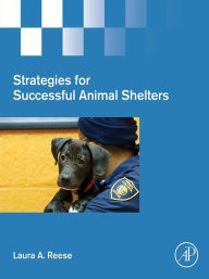 Title: Strategies for Successful Animal Shelters, Author: Laura A. Reese Ph.D.