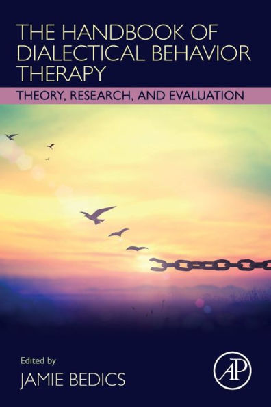 The Handbook of Dialectical Behavior Therapy: Theory, Research, and Evaluation