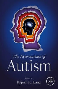 Title: The Neuroscience of Autism, Author: Rajesh K. Kana