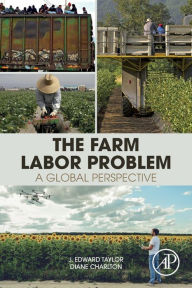 Title: The Farm Labor Problem: A Global Perspective, Author: J. Edward Taylor