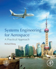 Title: Systems Engineering for Aerospace: A Practical Approach, Author: Richard Sheng