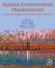 Title: Applied Environmental Metabolomics: Community Insights and Guidance from the Field, Author: David J. Beale