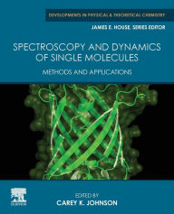 Title: Spectroscopy and Dynamics of Single Molecules: Methods and Applications, Author: Carey Johnson
