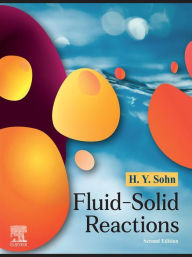 Title: Fluid-Solid Reactions, Author: H. Y. Sohn