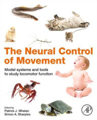 Title: The Neural Control of Movement: Model Systems and Tools to Study Locomotor Function, Author: Patrick J. Whelan