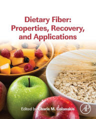 Title: Dietary Fiber: Properties, Recovery, and Applications, Author: Charis M. Galanakis