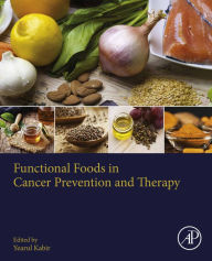 Title: Functional Foods in Cancer Prevention and Therapy, Author: Yearul Kabir