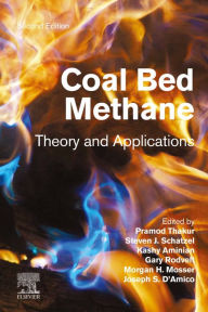 Title: Coal Bed Methane: Theory and Applications, Author: Pramod Thakur