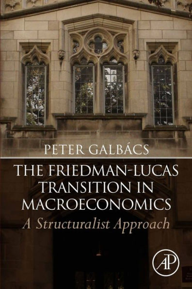 The Friedman-Lucas Transition in Macroeconomics: A Structuralist Approach