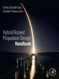 Title: Hybrid Rocket Propulsion Design Handbook, Author: Ashley Chandler Karp