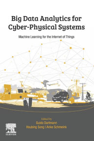 Title: Big Data Analytics for Cyber-Physical Systems: Machine Learning for the Internet of Things, Author: Guido Dartmann